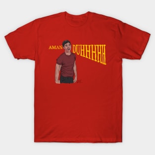 Can't Hardly Wait: AmanDUHHH T-Shirt